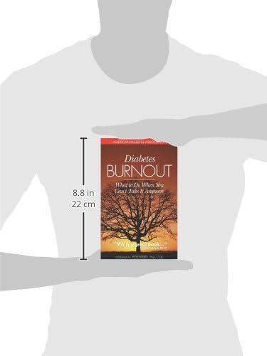 Diabetes Burnout: What to Do When You Can't Take It Anymore by William H. Polonsky Ph.D.