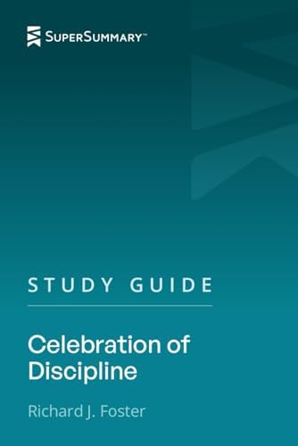 Study Guide: Celebration of Discipline by Richard J. Foster (SuperSummary) by SuperSummary