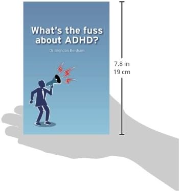 What's the fuss about ADHD? by Dr Brendan Belsham