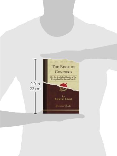 The Book of Concord: Or the Symbolical Books of the Evangelical Lutheran Church (Classic Reprint) by William Carleton