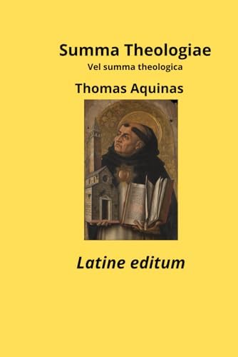Summa theologiae - Summa theologica Latin edition by Thomas Aquinas