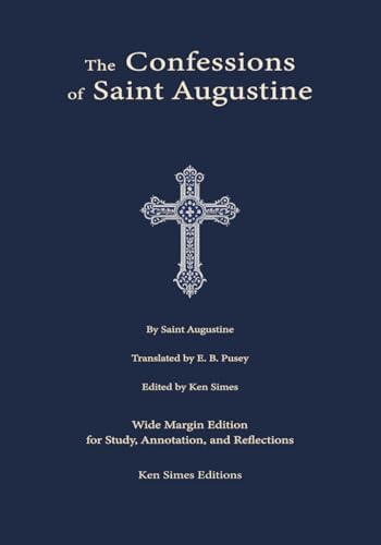The Confessions of Saint Augustine: Wide Margin Edition for Study, Annotation, and Reflections by Saint Augustine
