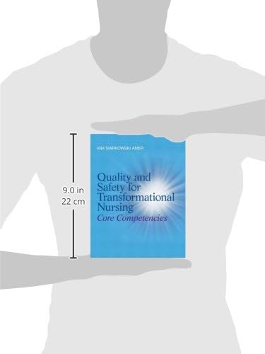 Quality and Safety for Transformational Nursing: Core Competencies by Kim Amer