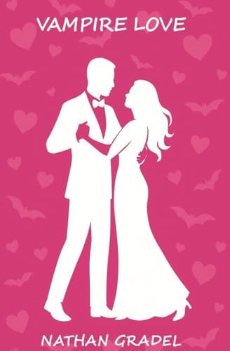 Vampire Love by Nathan Gradel