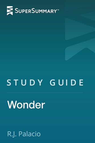 Study Guide: Wonder by R.J. Palacio (SuperSummary) by SuperSummary