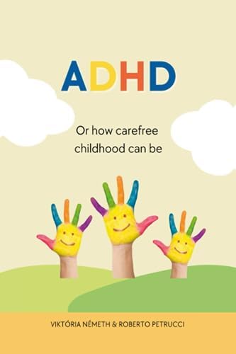 ADHD - Or how carefree childhood can be by Viktória Németh