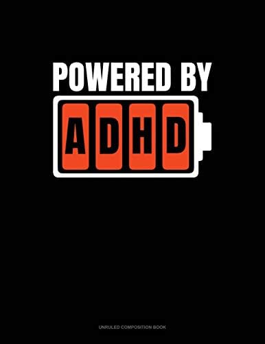 Powered By ADHD: Unruled Composition Book by Greenyx Publishing