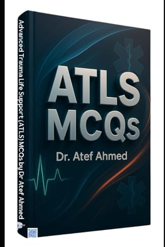 Advanced Trauma Life Support (ATLS) MCQs by Atef Ahmed