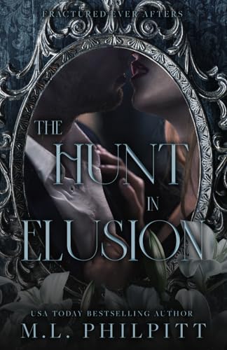 The Hunt in Elusion: A Cinderella Mafia Romance (Fractured Ever Afters) by M.L. Philpitt