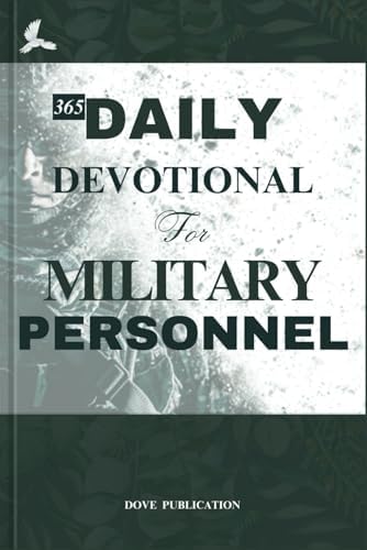 365 DAILY DEVOTIONAL FOR MILITARY PERSONNEL by Publication Dove