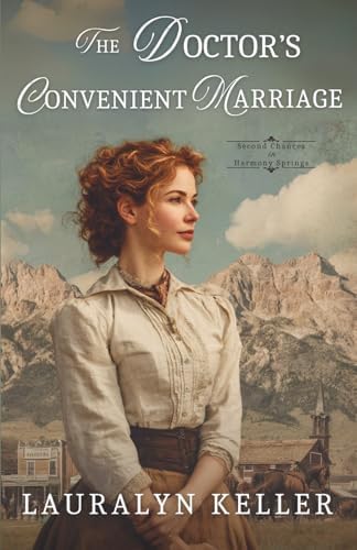 The Doctor's Convenient Marriage (Second Chances of the High Country) by Lauralyn Keller