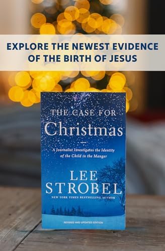 The Case for Christmas: A Journalist Investigates the Identity of the Child in the Manger by Lee Strobel
