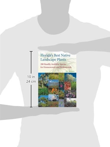 Florida's Best Native Landscape Plants: 200 Readily Available Species for Homeowners and Professionals by Gil Nelson