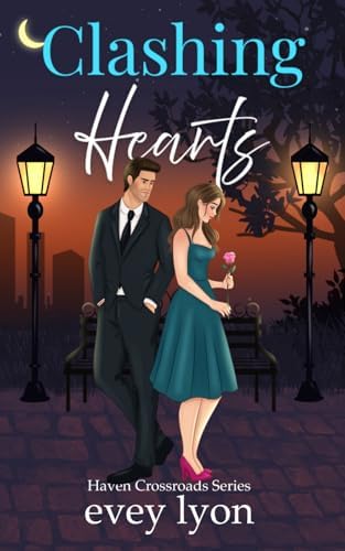 Clashing Hearts: An Enemies to Lovers Romance (Haven Crossroads) by Evey Lyon