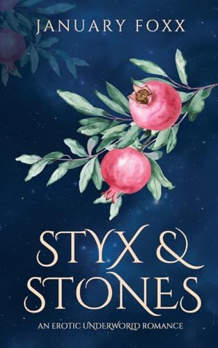 Styx & Stones: An Erotic Underworld Romance by January Foxx