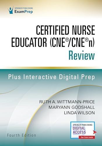 Certified Nurse Educator (CNE®/CNE®n) Review by Ruth A. Wittmann-Price PHD RN CNS CNE CHSE CNEcl ANEF FAAN