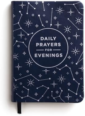 Daily Prayers for Evenings: A 90-Day Prayer Devotional (Nighttime Devotions to Calm Your Heart, Soothe Your Soul, and End Your Day in the Presence of God) by DaySpring