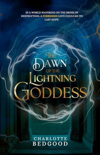 The Dawn of the Lightning Goddess: A Dark Romantasy of Fated Lovers, Ancient Powers, and Forbidden Desire (Sovereign) by Charlotte Bedgood