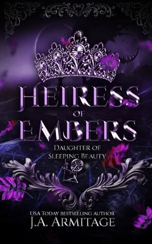 Heiress of Embers: A Sleeping Beauty retelling (Kingdom of Fairytales) by J.A. Armitage