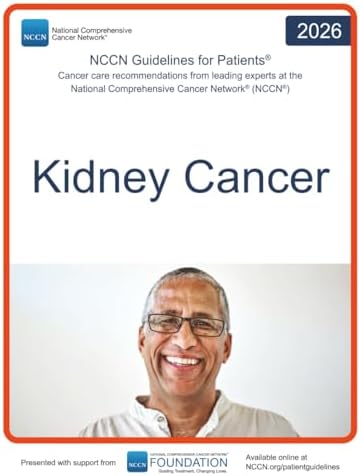 NCCN Guidelines for Patients® Kidney Cancer by National Comprehensive Cancer Network® (NCCN®)