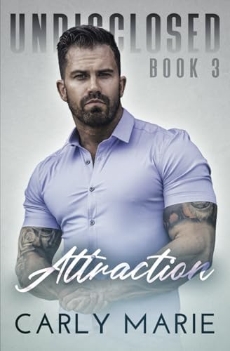 Attraction: An M/M Neighbors to lovers Romance (Undisclosed) by Carly Marie