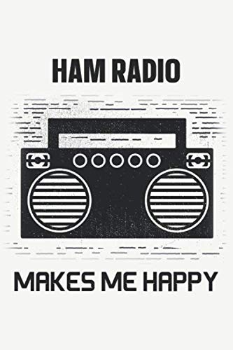 Ham Radio Makes Me Happy: Amateur Radio Log Book Tracking and Organizing Station Operations with Additional Notes Section by Mixed Treasure Prints