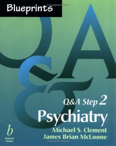Blueprints Q&A Step 2: Psychiatry by Michael S. Clement
