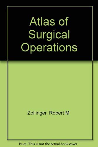 Atlas of Surgical Operations by Robert M. Zollinger Jr.