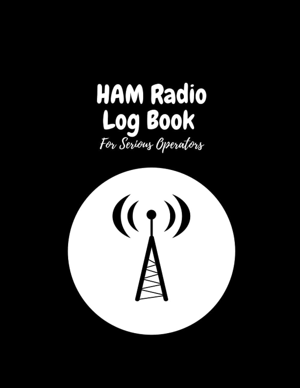 HAM Radio Log Book For Serious Operators: Unique Entries HAM Radio Log Book tracker ,100 pages for Records and takes notes in every below page by MG.Aleeeex