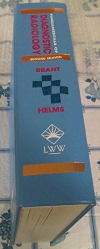 Fundamentals of Diagnostic Radiology by William Brant