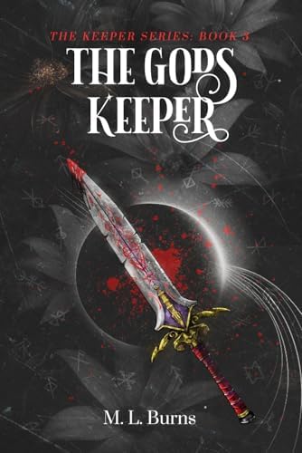 The Gods Keeper: A Why-Choose Dark Romantasy (The Keeper Series) by M. L. Burns