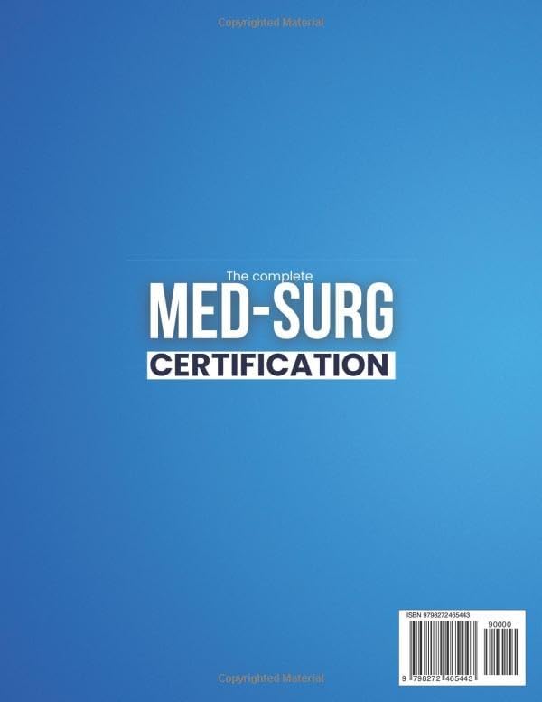 The Complete Med-Surg Certification Study Guide: 1200+ Exam-Style Questions, 7 Full-Length Tests, and Concise Reviews to Build Confidence, Reduce Anxiety, and Earn Recognition as a Certified Nurse by Sophie Hensley