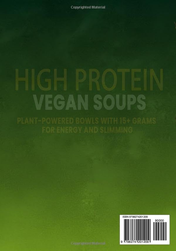 High Protein Vegan Soups: Plant-Powered Bowls with 15+ Grams for Energy and Slimming by Spencer Mann