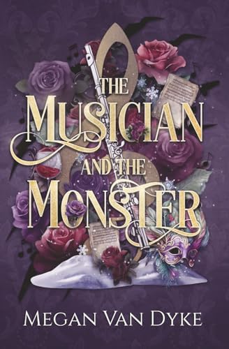 The Musician and the Monster: A gothic Beauty and the Beast retelling (Ever After) by Megan Van Dyke