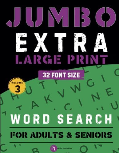 Jumbo Extra Large Print Word Search for Adults & Seniors Vol. 3: 32 Font Size Extra Large Print. 50 Word Search with Solutions. Hours of Fun and Mental Training for the Visually Impaired. by PiElle Publishing