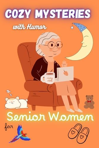 Cozy Mysteries with Humor for Senior Women: A Small-Town Murder Mystery with Amateur Sleuths, Puzzles, and Snarky Seniors by Tunio Sahil