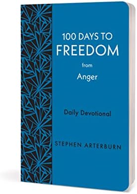 100 Days to Freedom from Anger: Daily Devotional (New Life Freedom) by Stephen Arterburn