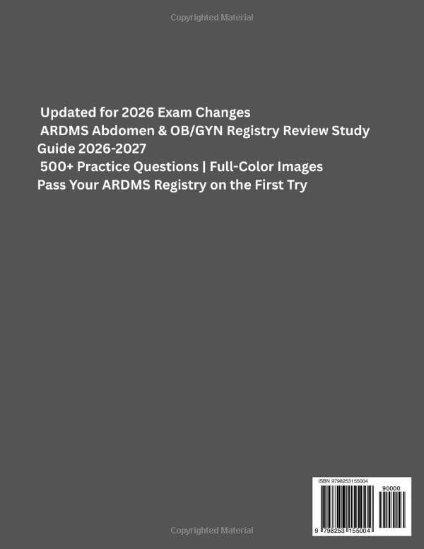 ARDMS Abdomen & OB/GYN Study Guide 2026-2027: Registry Exam Prep with 500+ Practice Questions, Detailed Answer Explanations, Image Review, and Updated ... for Abdominal and Obstetrics-Gynecology by DAWN WILLIAMS