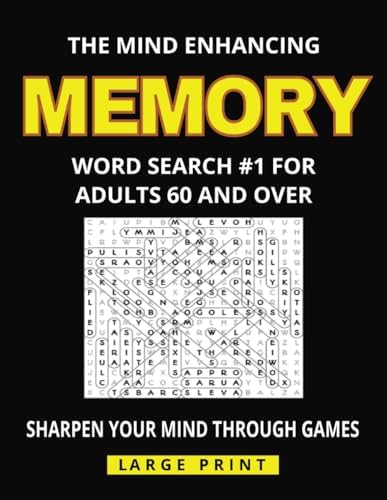 The Mind Enhancing Memory Word Search #1 For Adults 60 And Over: 100 Themed Word Search Puzzles With Solutions To Increase Your Memory by Seniors For Seniors