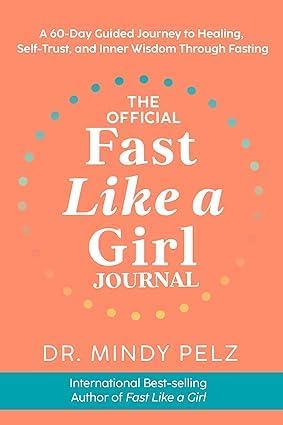 Dr. Mindy Pelz 3 Books Collection Set (The Official Fast Like a Girl Journal, Fast Like a Girl & The Menopause Reset) by Mindy Pelz