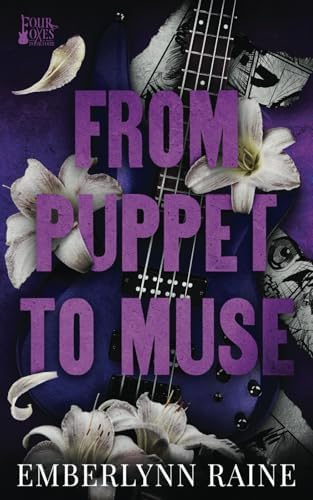 From Puppet to Muse: Childhood Friends to Enemies to Lovers Romance (Four Foxes) by Emberlynn Raine