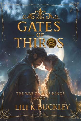 Gates Of Thiros (The War Of Nine Kings) by Lili K. Buckley