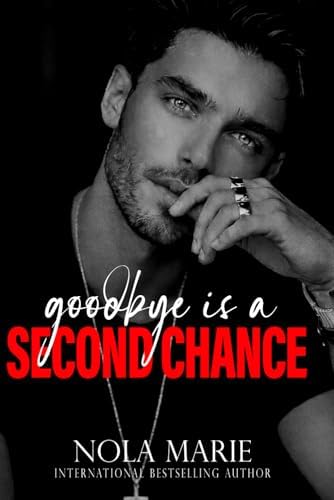 Goodbye is a Second Chance (Sons of Sin) by Nola Marie