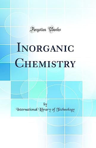 Inorganic Chemistry (Classic Reprint) by International Library of Technology