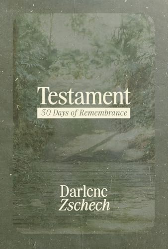 Testament: 30 Days of Remembrance by Darlene Zschech