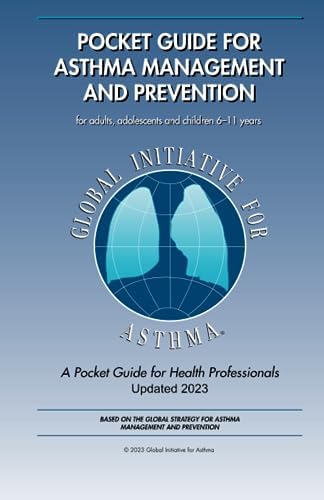 2023 Pocket Guide for Asthma Management: for for adults, adolescents and children 6–11 years by Global Initiative for Asthma GINA