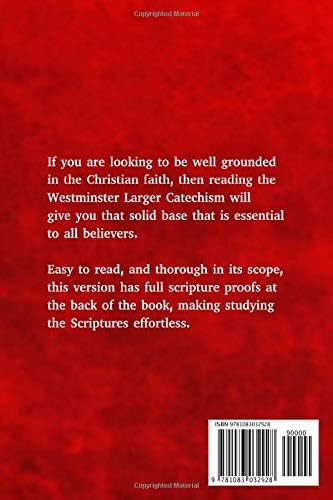The Westminster Larger Catechism with Scripture Proofs (Illustrated) by The Westminster Divines