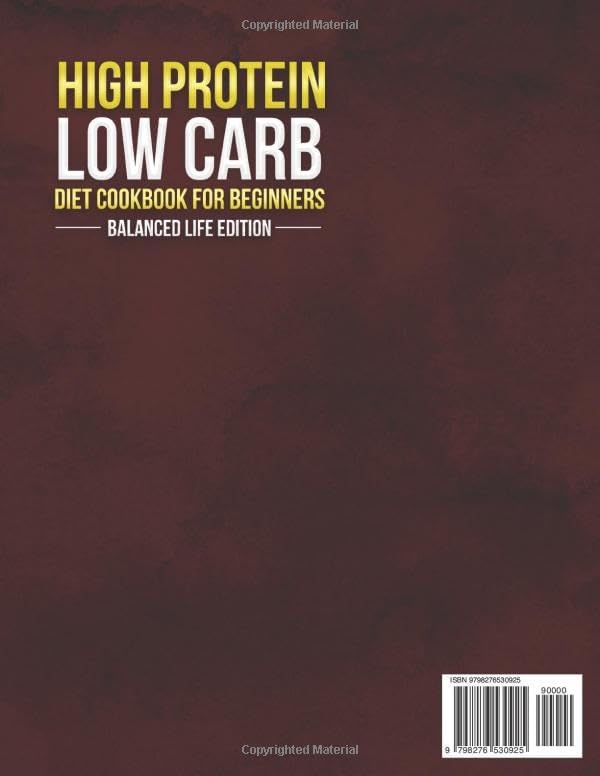 High Protein Low Carb Diet Cookbook for Beginners Balanced Life Edition: Nourishing High-Protein Meals to Boost Energy, Build Habits, and Support Sustainable Weight Loss – Includes a 56-Day Meal Plan by Rita West