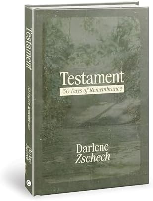Testament: 30 Days of Remembrance by Darlene Zschech