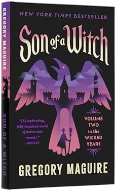 Son of a Witch: The Sequel to Wicked: A Gripping Tale of Magic, Legacy, and the Shadows of Oz, from the Epic Inspiration for the Major Motion Picture―Now Streaming (Wicked Years, 2) by Gregory Maguire